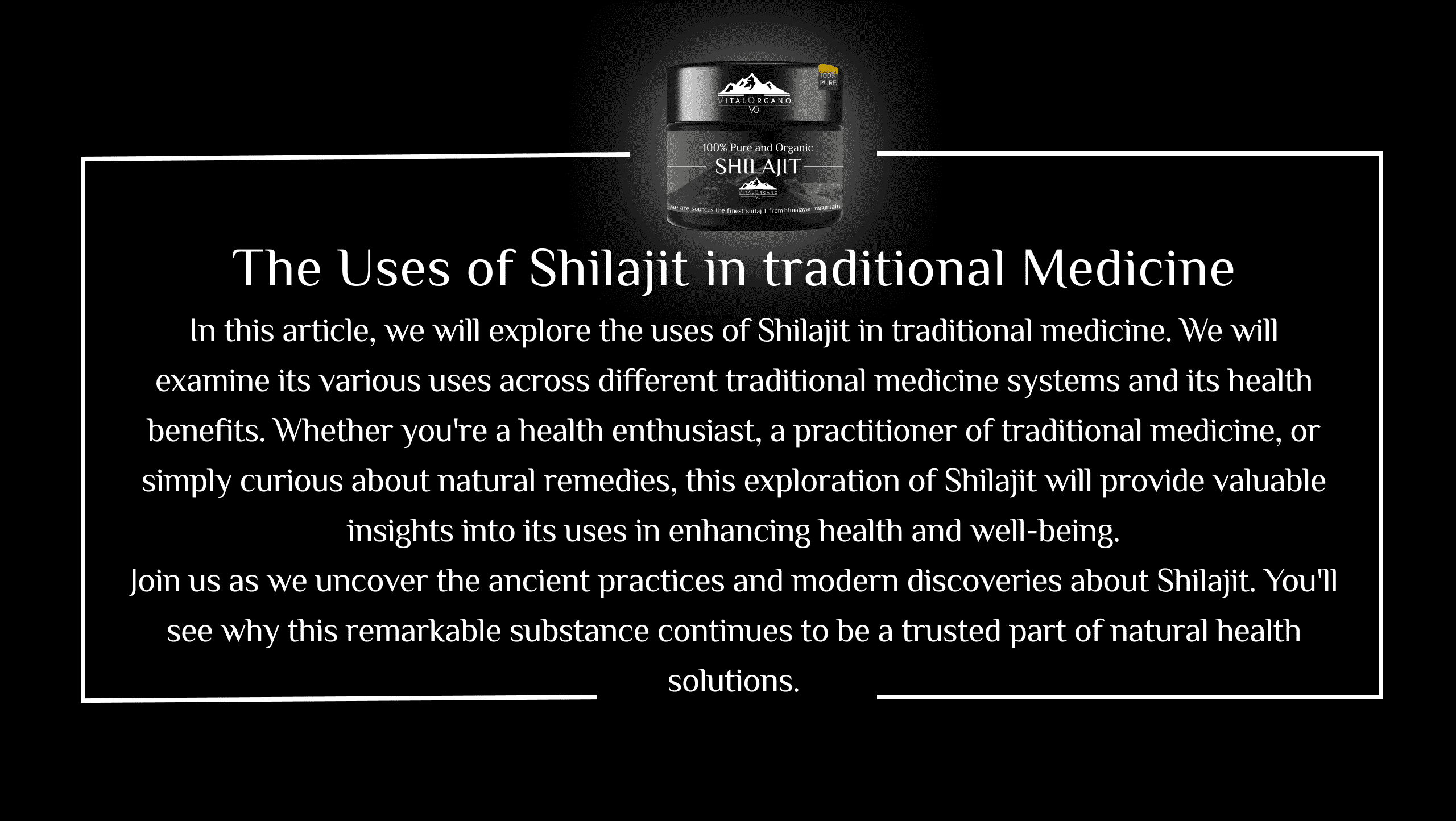 The uses of shilajit in traditional medicines