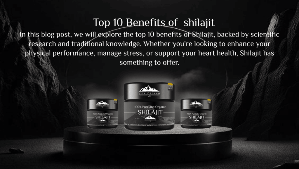 Top 10 Benefits of shilajit